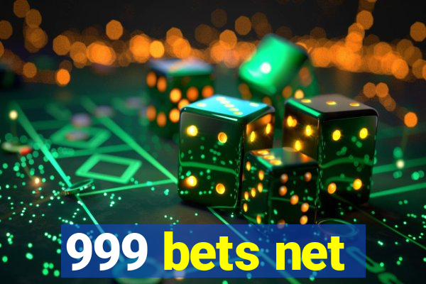 999 bets net